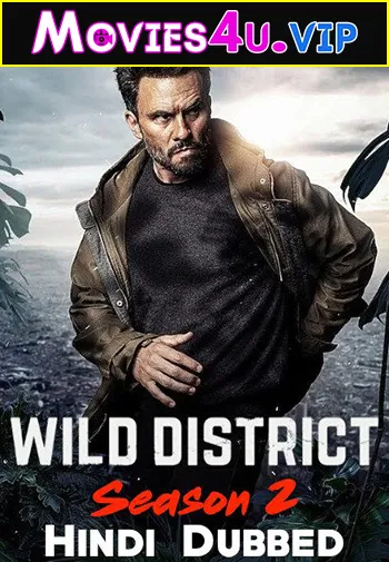 Wild District (Season 1 – 2) Dual Audio Complete Netflix Series 480p | 720p