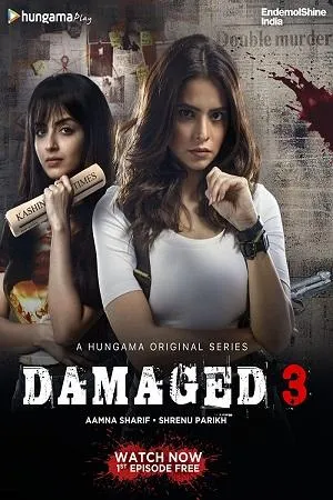 Damaged (2018 – 2022) Season 1-3 Hindi Complete Hungama Original WEB Series 480p | 720p WEB-DL