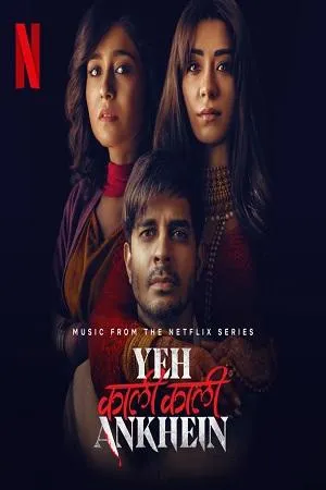 Yeh Kaali Kaali Ankhein (2022) Season 1 Hindi Complete Netflix Original WEB Series 480p | 720p | 1080p WEB-DL