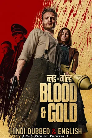 Blood & Gold – Netflix Original (2023) WEB-DL Dual Audio {Hindi-English} 480p | 720p | 1080p