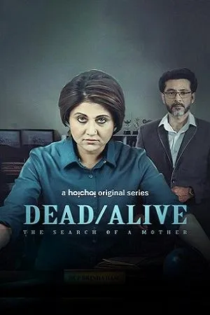 Dead/Alive: The Search of a Mother (2023) Season 1 Complete Hindi WEB Series 480p | 720p | 1080p WEB-DL