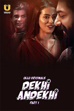Dekhi Andekhi (2023) S01 Part 1 Hindi ULLU Originals Complete WEB Series 480p | 720p | 1080p WEB-DL