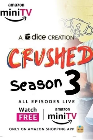 Crushed (2023) Season 3 Complete Hindi WEB Series 480p | 720p | 1080p WEB-DL