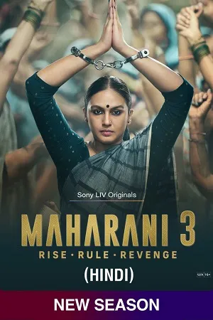 Maharani – 3 (2024) SonyLIV Original WEB Series 480p | 720p | 1080p WEB-DL