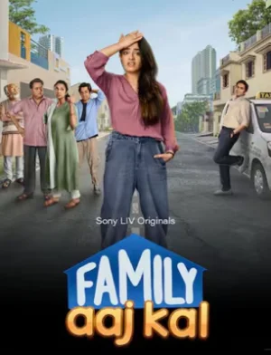 Family Aaj Kal (2024) Season 1 SonyLIV Original WEB Series 480p | 720p | 1080p WEB-DL